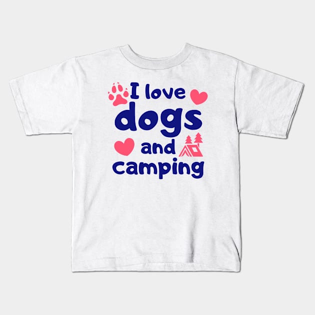 I Love Dogs and Camping Kids T-Shirt by FunnyStylesShop